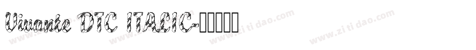 Vivante DTC ITALIC字体转换